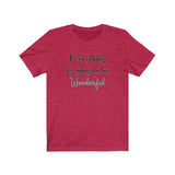 Everything is Going to be Wonderful Tee
