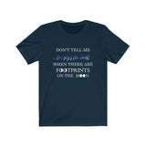 Don't Tell Me the Sky is the Limit T Shirt