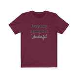 Everything is Going to be Wonderful Tee
