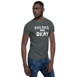 Feelings are Okay T-Shirt