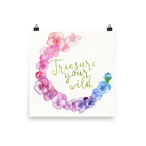 Treasure Your Wild, PRINT with no frame, photograph, art prints hand-painted watercolor