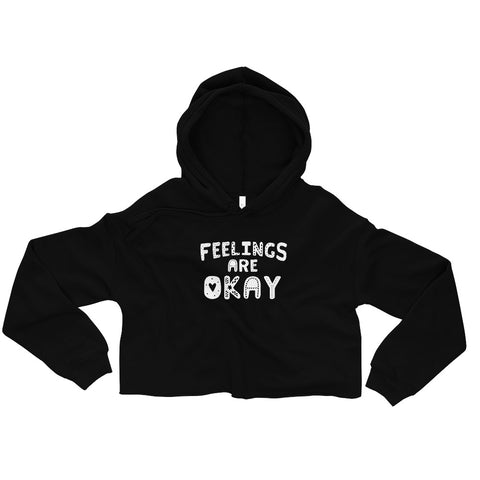 Feelings Are Okay - Crop Hoodie